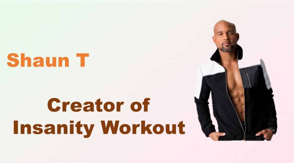 2- Shaun T - p90x Vs insanity workout - Creator of Insanity