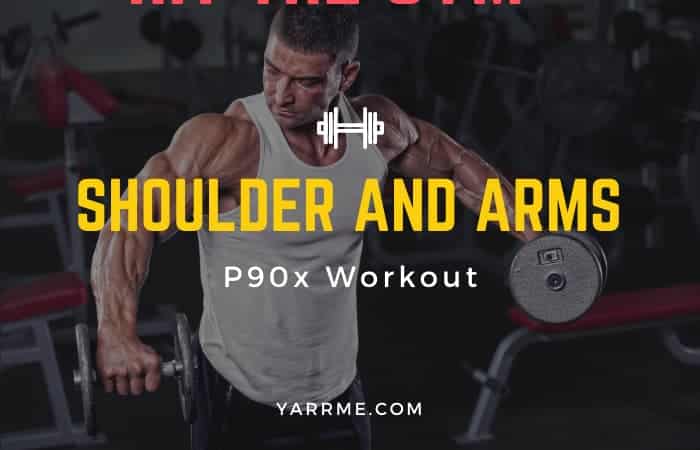 3-1- P90x Shoulder and Arms Workout Routine and Schedule
