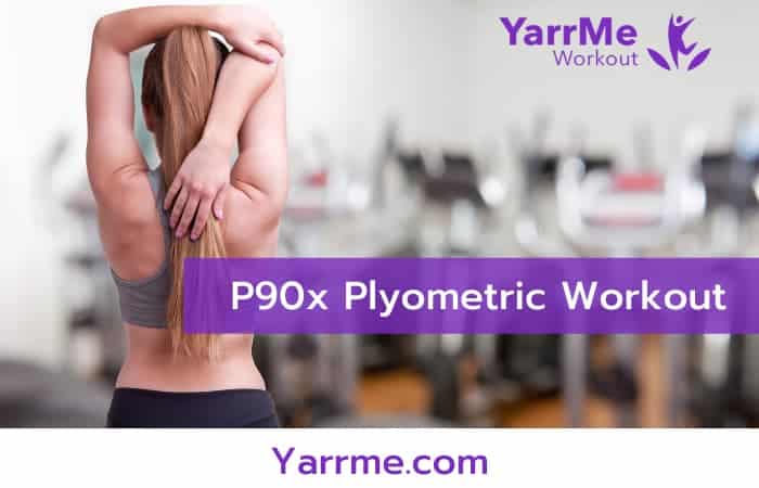 P90x Plyometric Workout Benefits