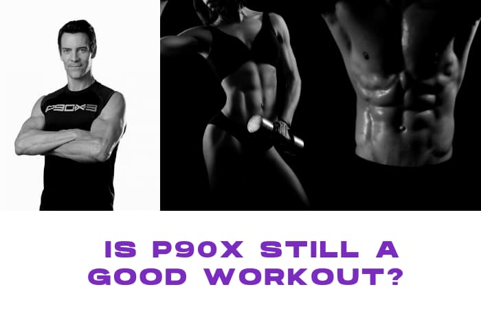 _Is P90X still a good workout_