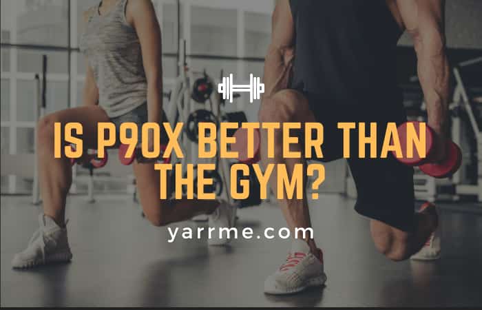 Is P90X Better Than the Gym