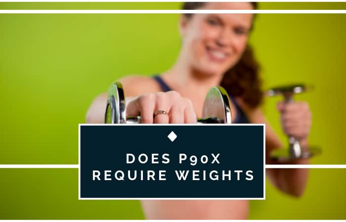 does p90x require weights