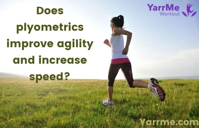 does plyometrics improve agility and increase speed