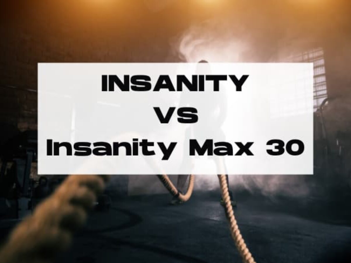 insanity vs insanity max 30 calories