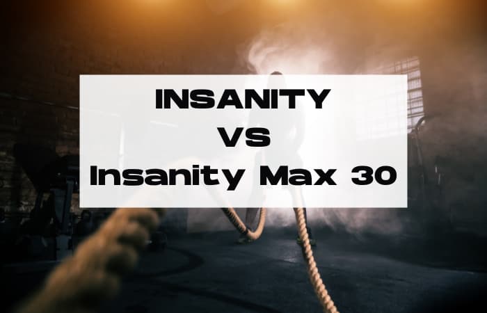 INSANITY VS Insanity Max 30