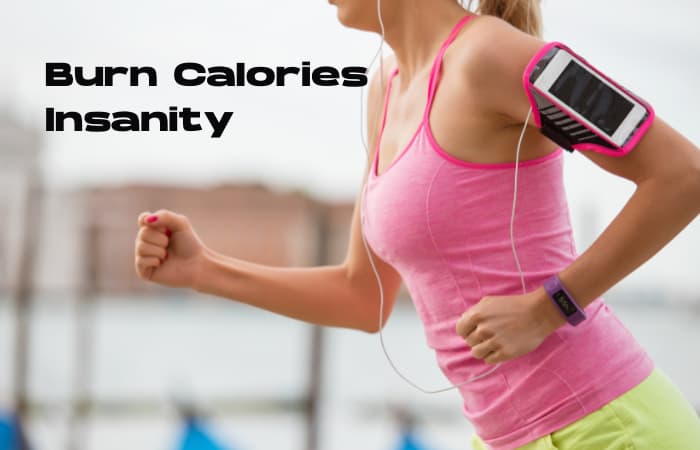 Insanity will help burn calories